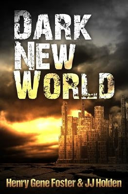 Dark New World (Dark New World, Book 1) - An EMP Survival Story Paperback Createspace Independent Publishing Platform