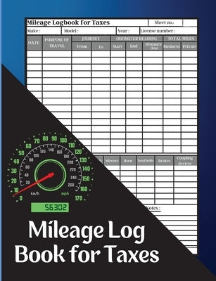 Mileage Log Book for Taxes: Record Daily Vehicle Readings And Expenses, Auto Mileage Tracker To Record And Track Your Daily Mileage Mileage Odomet by Marco, Ombladon