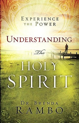 Understanding the Holy Spirit: Experience the Power Paperback Creation House