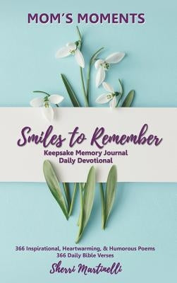 Mom's Moments Smiles to Remember by Martinelli, Sherri