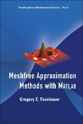 Meshfree Approximation Methods with MATLAB [With CDROM] Paperback World Scientific Publishing Company