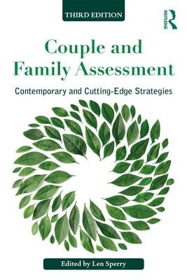 Couple and Family Assessment: Contemporary and Cutting&#8208;edge Strategies by Sperry, Len