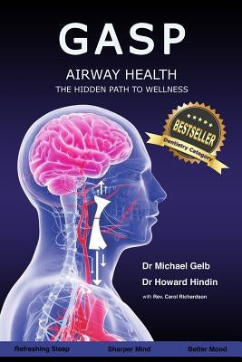 Gasp!: Airway Health - The Hidden Path To Wellness Paperback Createspace Independent Publishing Platform
