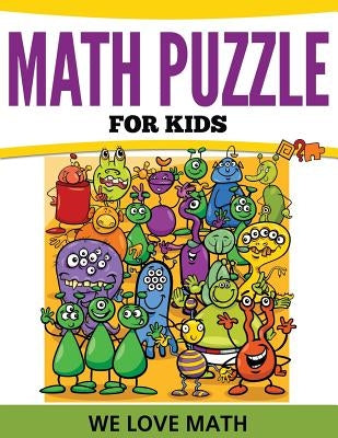 Math Puzzles For Kids: We Love Math Paperback Speedy Publishing Books