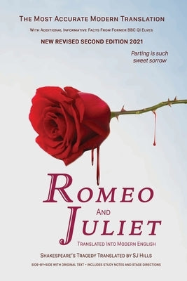Romeo and Juliet Translated into Modern English: The most accurate line-by-line translation available, alongside original English, stage directions an Paperback Independently Published