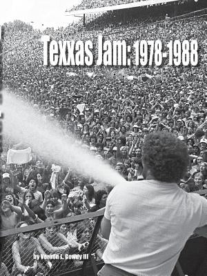 Texxas Jam: 1978-1988 by Gowdy, Vernon, III