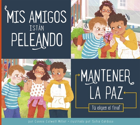 MIS Amigos Están Peleando: Mantener La Paz by Miller, Connie Colwell