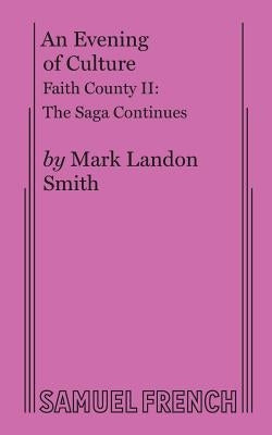 An Evening of Culture: Faith County II Paperback Samuel French, Inc.