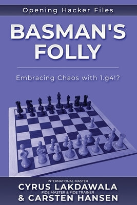 Basman's Folly: Embracing Chaos with 1.g4!? Paperback Carstenchess
