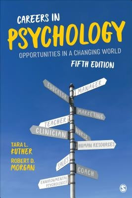 Careers in Psychology: Opportunities in a Changing World by Kuther, Tara L.