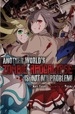 Another World's Zombie Apocalypse Is Not My Problem! Paperback Cross Infinite World