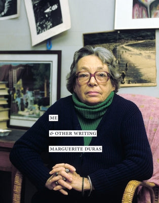 Me & Other Writing by Duras, Marguerite