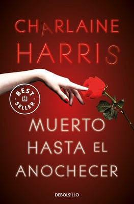 Muerto Hasta El Anochecer / Dead Until Dark by Harris, Charlaine