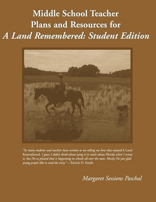 Middle School Teacher Plans and Resources for A Land Remembered, Student Edition Paperback Pineapple Press