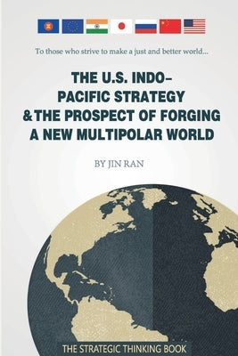 Paperback of "The U.S. Indo-Pacific Strategy & The Prospect of Forging A New Multipolar World" by Notion Press with a book cover image.