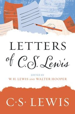 Letters of C. S. Lewis by Lewis, C. S.