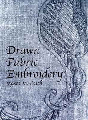 Drawn Fabric Embroidery by Leach, Agnes M.