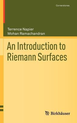 An Introduction to Riemann Surfaces by Napier, Terrence