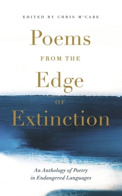 Poems from the Edge of Extinction: The Beautiful New Treasury of Poetry in Endangered Languages, in Association with the National Poetry Library Paperback Chambers