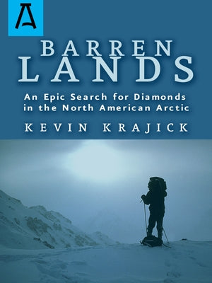 Barren Lands: An Epic Search for Diamonds in the North America Arctic Paperback Open Road Distribution