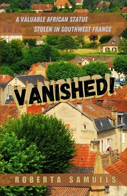 Vanished! A Valuable African Statue Stolen in Southwest France Paperback Red Penguin Books