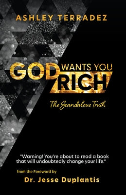 God Wants You Rich: The Scandalous Truth Paperback Harrison House