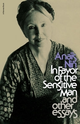 In Favor of the Sensitive Man and Other Essays by Nin, Anaïs