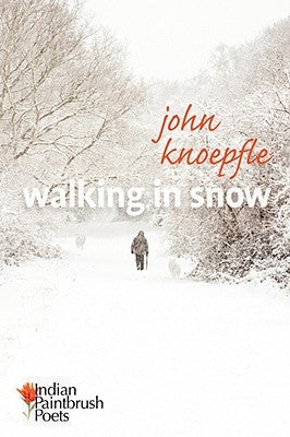 Walking in Snow by Knoepfle, John