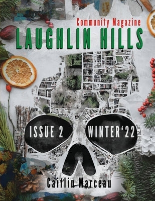 Laughlin Hills Community Magazine: Issue 02 - Winter 2022 by Marceau, Caitlin