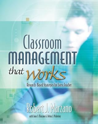 Classroom Management That Works: Research-Based Strategies for Every Teacher by Marzano, Robert J.