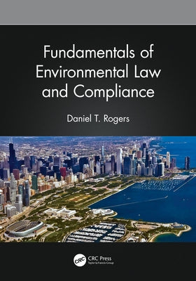 Fundamentals of Environmental Law and Compliance by Rogers, Daniel T.