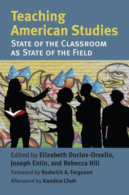 Teaching American Studies: The State of the Classroom as State of the Field Paperback University Press of Kansas