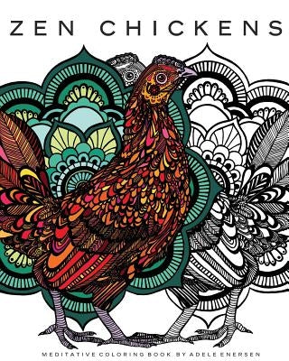 Zen Chickens: Meditative Coloring Book by Enersen, Adele