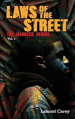 Laws Of The STREET: The Madness Begins... by Carey, Lamont