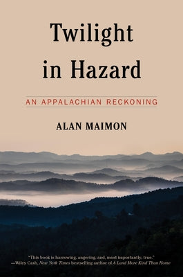 Twilight in Hazard: An Appalachian Reckoning Paperback Melville House Publishing