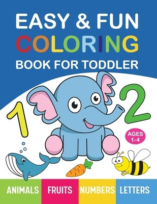 Easy & Fun Coloring Book for Toddler: 200+ Animals, Fruits, Numbers, Letters, Shapes and Vegetables Coloring Pages for Kids, Toddlers, Preschool and K by Daniel, Mapesho