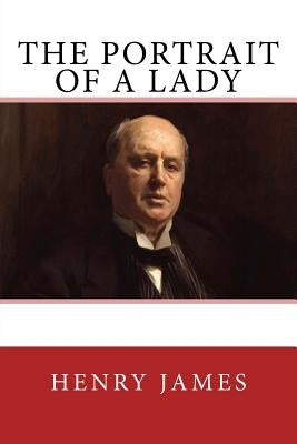 The Portrait of a Lady: The Original Edition of 1882 Paperback Reprint Publishing