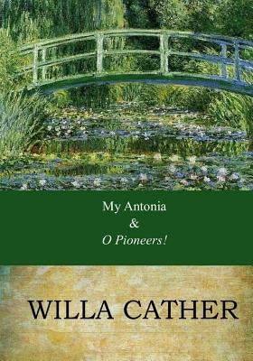 My Antonia and O Pioneers!: Combo Book Paperback Createspace Independent Publishing Platform
