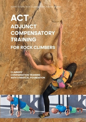 ACT - Adjunct compensatory Training for rock climbers by Schöffl, Volker