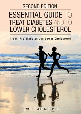 Essential Guide to Treat Diabetes and to Lower Cholesterol: (Chinese and English Text) by Joe, Howard T.