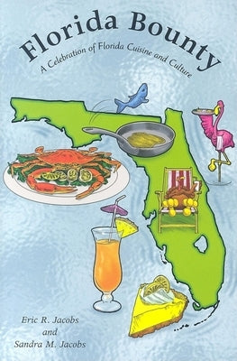Florida Bounty: A Celebration of Florida Cuisine and Culture Paperback Pineapple Press
