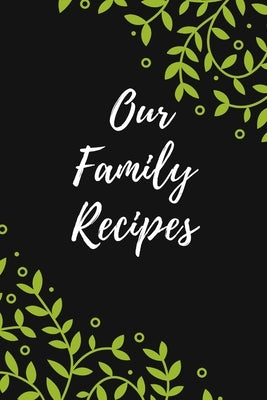 Our Family Recipes: Favorite Recipes, Food Cookbook Design,100 pages, 6x9" by Publishing, Perfection