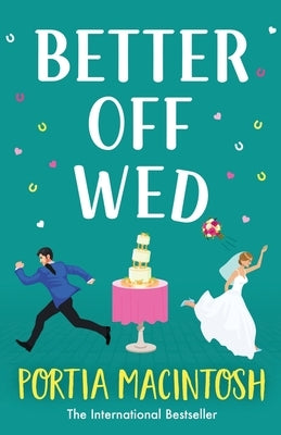 Paperback of Better Off Wed novel by Boldwood Books Ltd, featuring a colorful cover with romantic and comedic imagery.
