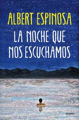 La Noche Que Nos Escuchamos / The Night We Heard Each Other by Espinosa, Albert