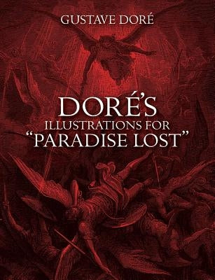 Doré's Illustrations for "paradise Lost" by Dore, Gustave