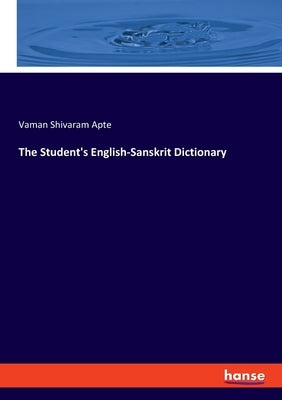 The Student's English-Sanskrit Dictionary by Apte, Vaman Shivaram