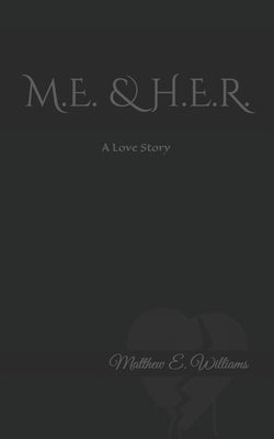 M.E. & H.E.R. A Love story Paperback Independently Published