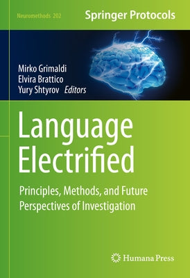 Language Electrified: Principles, Methods, and Future Perspectives of Investigation by Grimaldi, Mirko