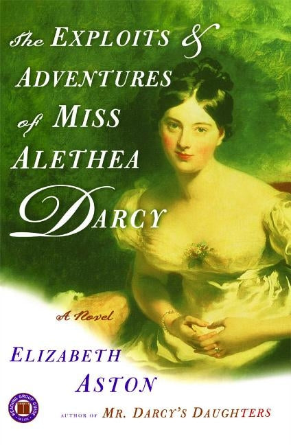 The Exploits & Adventures of Miss Alethea Darcy Paperback Touchstone Books