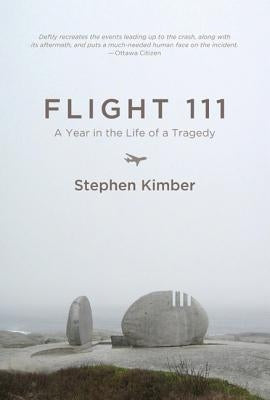 Flight 111: A Year in the Life of a Tragedy by Kimber, Stephen